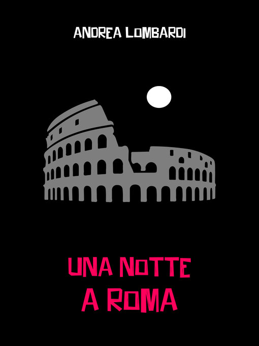 Title details for C'era una volta a Roma by Andrea Lombardi - Available